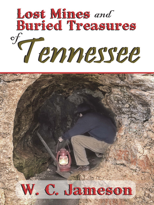 Title details for Lost Mines and Buried Treasures of Tennessee by W. C. Jameson - Available